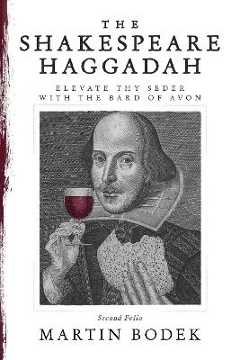 The Shakespeare Haggadah - Martin Bodek