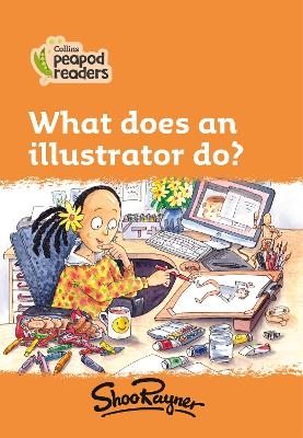 Level 4 – What does an illustrator do? - Shoo Rayner