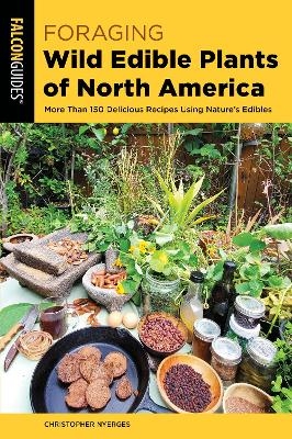 Foraging Wild Edible Plants of North America - Christopher Nyerges