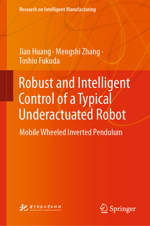 Robust and Intelligent Control of a Typical Underactuated Robot - Jian Huang, Mengshi Zhang, Toshio Fukuda