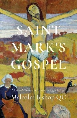 Saint Mark's Gospel - MALCOLM BISHOP