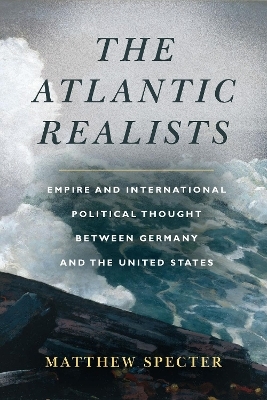The Atlantic Realists - Matthew Specter