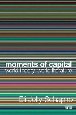 Moments of Capital - Eli Jelly-Schapiro