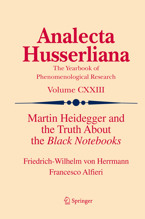 Martin Heidegger and the Truth About the Black Notebooks - Friedrich-Wilhelm von Herrmann, Francesco Alfieri