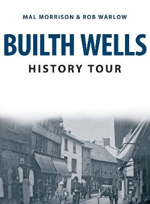 Builth Wells History Tour - Mal Morrison, Rob Warlow