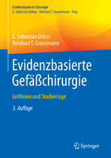 Evidenzbasierte Gefäßchirurgie - Debus, E. Sebastian; Grundmann, Reinhart T.
