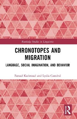 Chronotopes and Migration - Farzad Karimzad, Lydia Catedral