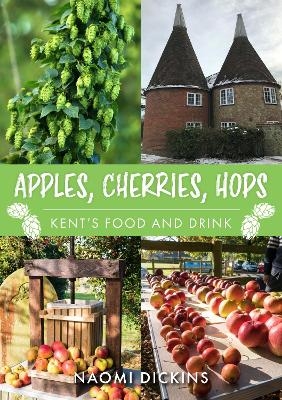 Apples, Cherries, Hops - Naomi Dickins