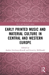 Early Printed Music and Material Culture in Central and Western Europe - 