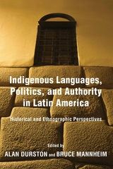 Indigenous Languages, Politics, and Authority in Latin America - 