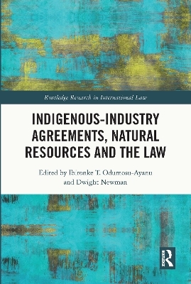 Indigenous-Industry Agreements, Natural Resources and the Law - 