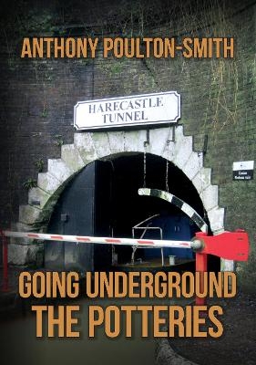 Going Underground: The Potteries - Anthony Poulton-Smith