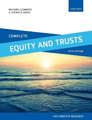 Complete Equity and Trusts - Richard Clements, Ademola Abass