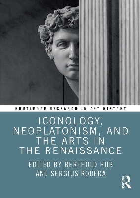 Iconology, Neoplatonism, and the Arts in the Renaissance - 