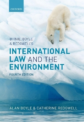 Birnie, Boyle, and Redgwell's International Law and the Environment - Alan Boyle, Catherine Redgwell