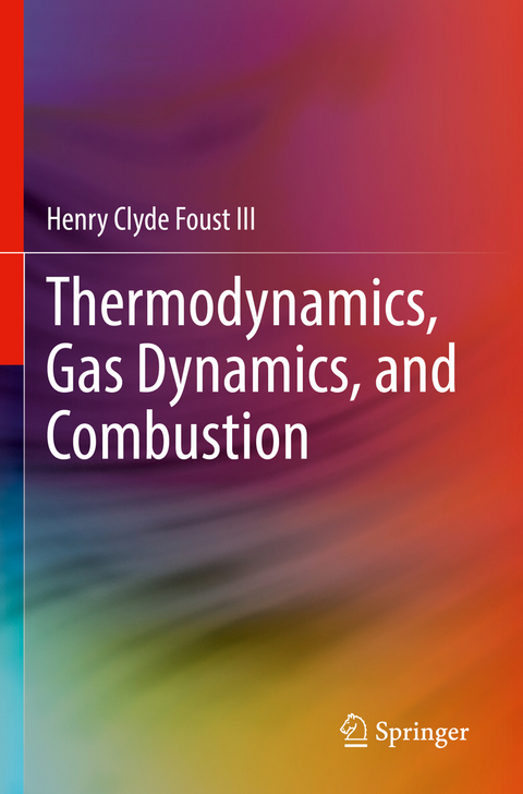 Thermodynamics, Gas Dynamics, and Combustion - Henry Clyde Foust III