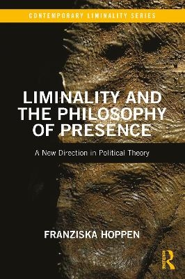 Liminality and the Philosophy of Presence - Franziska Hoppen