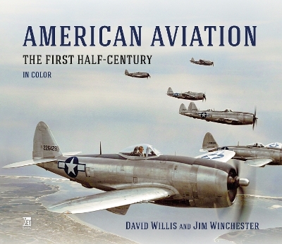 American Aviation: The First Half Century - David Willis, Richard Molloy