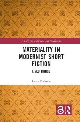 Materiality in Modernist Short Fiction - Laura Oulanne