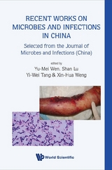 Recent Works On Microbes And Infections In China: Selected From The Journal Of Microbes And Infections (China) - 