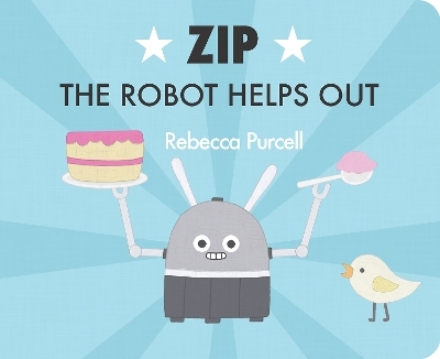 Zip the Robot Helps Out - Rebecca Purcell