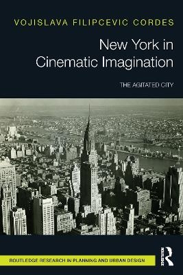 New York in Cinematic Imagination - Vojislava Filipcevic Cordes