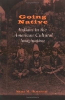 Going Native - Shari M. Huhndorf