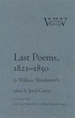 Last Poems, 1821–1850 - William Wordsworth