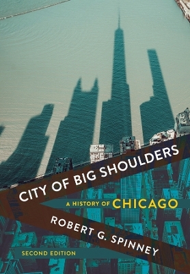 City of Big Shoulders - Robert G. Spinney