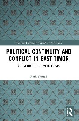 Political Continuity and Conflict in East Timor - Ruth Nuttall