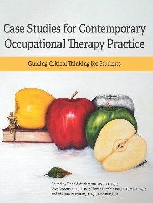 Case Studies for Contemporary Occupational Therapy Practice - 