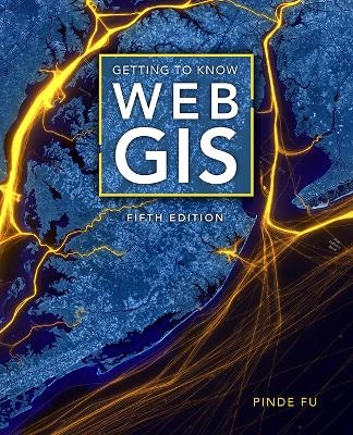 Getting to Know Web GIS - Pinde Fu