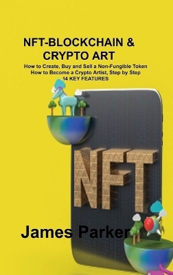 Nft-Blockchain & Crypto Art - James Parker