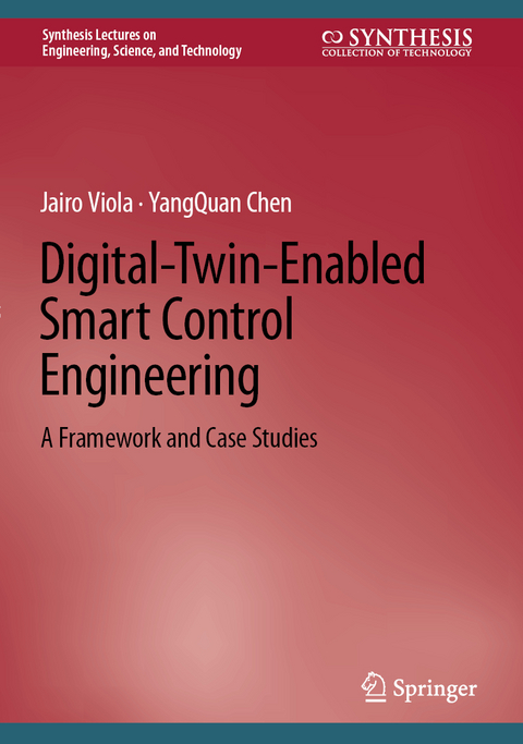 Digital-Twin-Enabled Smart Control Engineering - Jairo Viola, Yangquan Chen