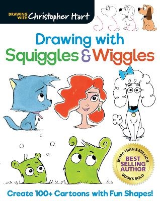 Drawing with Squiggles & Wiggles - Christopher Hart