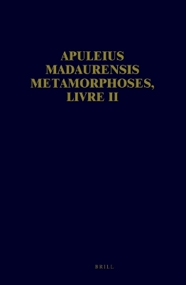 Apuleius Madaurensis Metamorphoses, Livre II - Danielle van Mal-Maeder