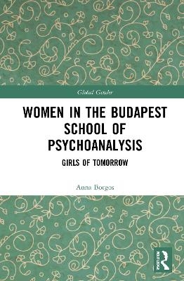Women in the Budapest School of Psychoanalysis - Anna Borgos