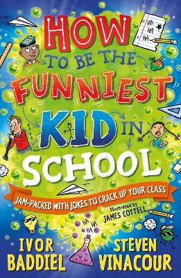 How to Be the Funniest Kid in School - Ivor Baddiel, Steven Vinacour