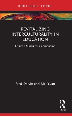 Revitalizing Interculturality in Education - Fred Dervin, Mei Yuan