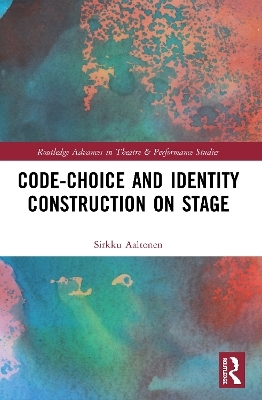 Code-Choice and Identity Construction on Stage - Sirkku Aaltonen