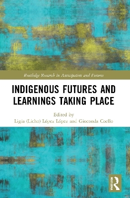 Indigenous Futures and Learnings Taking Place - 