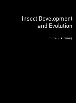 Insect Development and Evolution - Bruce S. Heming