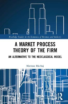 A Market Process Theory of the Firm - Mateusz Machaj