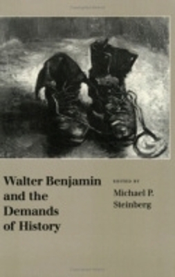 Walter Benjamin and the Demands of History - 