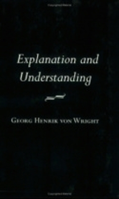 Explanation and Understanding - Georg Henrik von Wright