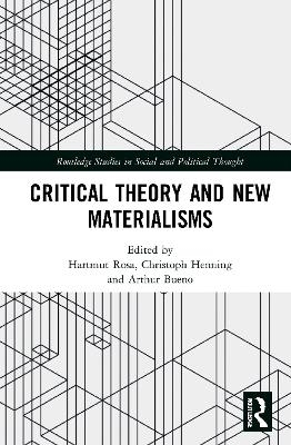 Critical Theory and New Materialisms - 