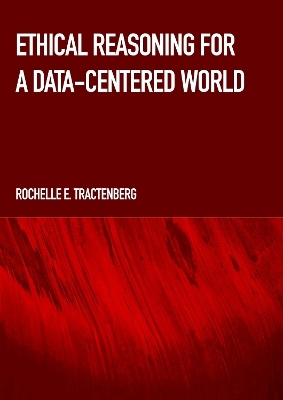 Ethical Reasoning for a Data-Centered World - Rochelle Tractenberg