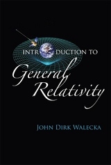 INTRODUCTION TO GENERAL RELATIVITY - John Dirk Walecka