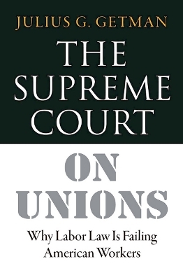 The Supreme Court on Unions - Julius G. Getman