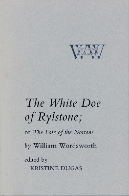 The White Doe of Rylstone; or The Fate of the Nortons - William Wordsworth